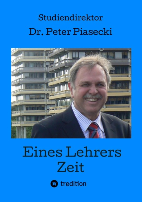 Eines Lehrers Zeit - Peter Piasecki