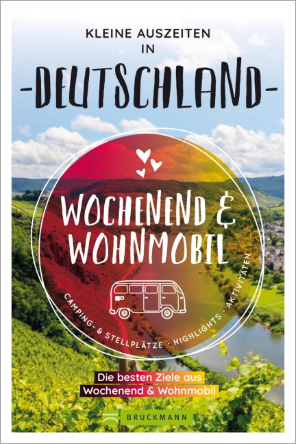 Wochenend & Wohnmobil Kleine Auszeiten in Deutschland - 