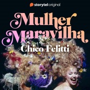 Cover-Bild zum Titel 'Mulher Maravilha - E3' von 'Chico Felitti'