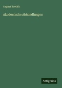 Akademische Abhandlungen - August Boeckh