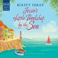 Cover-Bild zum Titel 'Jessie's Little Bookshop by the Sea' von 'Kirsty Ferry'