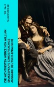 Cover-Bild zum Titel 'Die wichtigsten Werke von William Shakespeare (Zweisprachige Ausgabe: Deutsch-Englisch)' von 'William Shakespeare'
