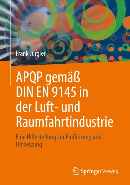 APQP gemäß DIN EN 9145 in der Luft- und Raumfahrtindustrie - Frank Jürgler