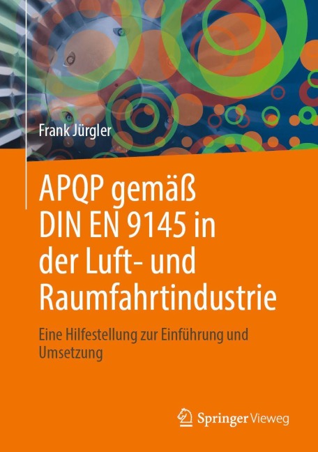 APQP gemäß DIN EN 9145 in der Luft- und Raumfahrtindustrie - Frank Jürgler