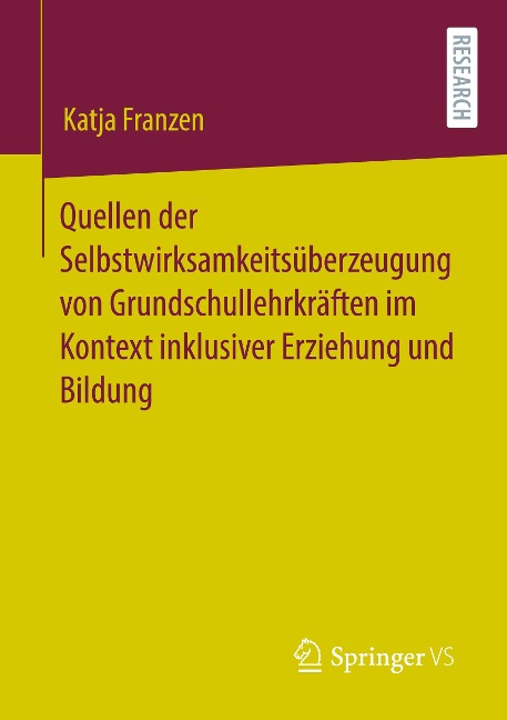 Quellen der Selbstwirksamkeitsüberzeugung von Grundschullehrkräften im Kontext inklusiver Erziehung und Bildung - Katja Franzen