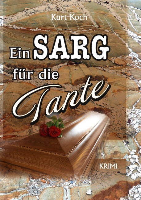 Ein Sarg für die Tante - Kurt Koch