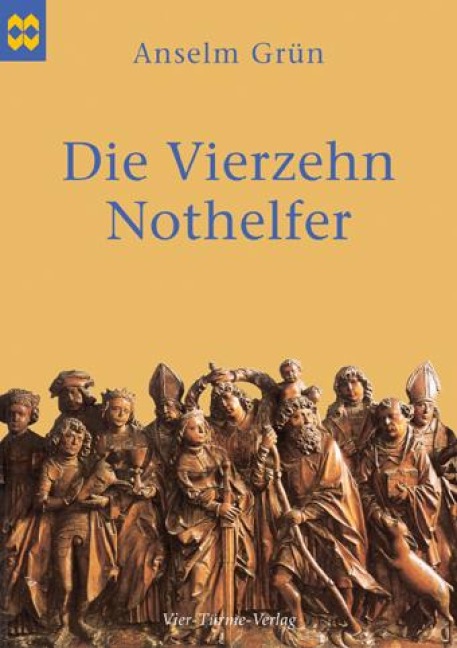 Die Vierzehn Nothelfer - Anselm Grün