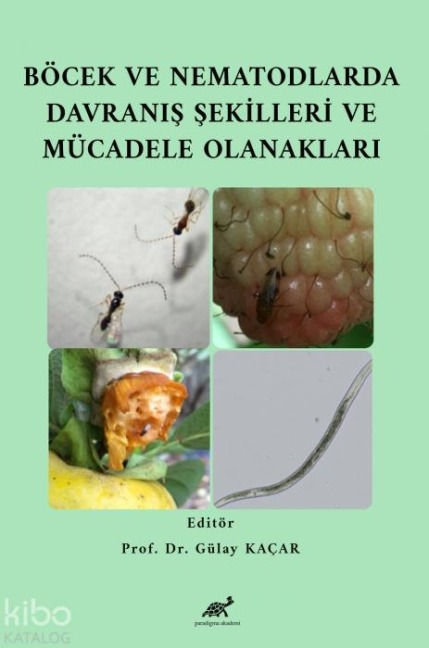 Böcek ve Nematodlarda Davranis Sekilleri ve Mücadele Olanaklari - Gülay Kacar
