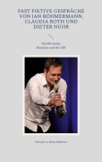Cover-Bild zum Titel 'Fast fiktive Gespräche von Jan Böhmermann, Claudia Roth und Dieter Nuhr' von 'Herold Zu Moschdehner'
