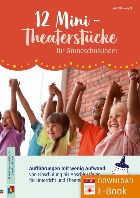 12 Mini-Theaterstücke für Grundschulkinder - Angela Weyel