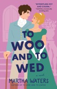 Cover-Bild zum Titel 'To Woo and to Wed' von 'Martha Waters'