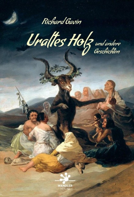 Uraltes Holz und andere Geschichten - Richard Gavin
