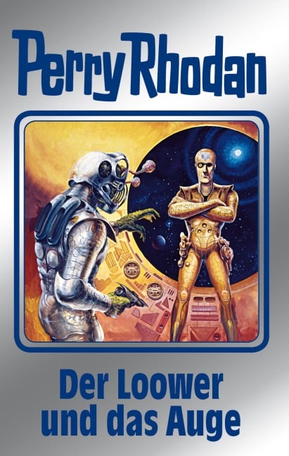 Perry Rhodan 113: Der Loower und das Auge (Silberband) - Kurt Mahr, Marianne Sydow, William Voltz, Ernst Vlcek