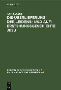 Cover-Bild zum Titel 'Die Überlieferung der Leidens- und Auferstehungsgeschichte Jesu' von 'Jack Finegan'