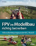 Cover-Bild zum Titel 'FPV im Modellbau richtig betreiben' von 'Ulli Sommer'