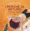 Cover-Bild zum Titel 'I perché di Arturo. Giochi filosofici per bambini curiosi' von 'Roberta Gaion, Damiano Cavallin'