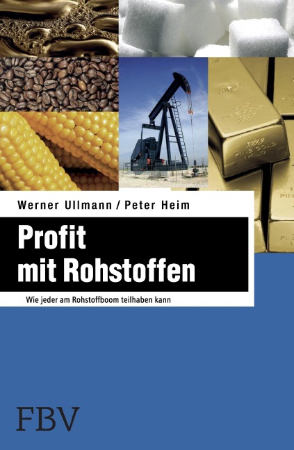 Profit mit Rohstoffen - Werner Ullmann, Peter Heim