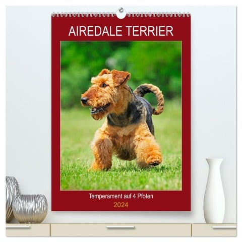 Airedale Terrier - Temperament auf 4 Pfoten (hochwertiger Premium Wandkalender 2024 DIN A2 hoch), Kunstdruck in Hochglanz - Sigrid Starick