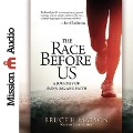 Race Before Us Lib/E: A Journey of Running and Faith - Bruce Matson