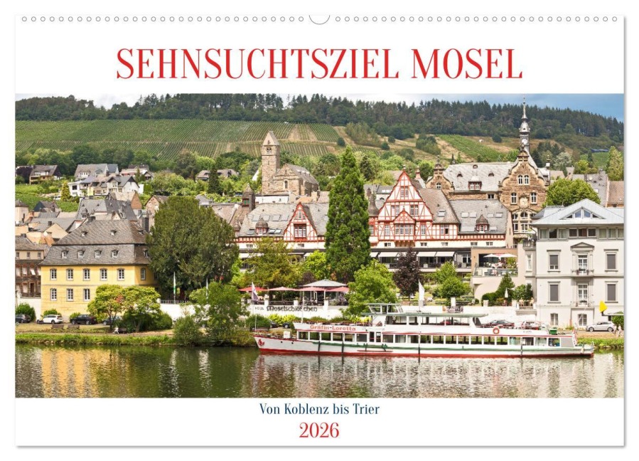 Sehnsuchtsziel Mosel (Wandkalender 2026 DIN A2 quer), CALVENDO Monatskalender - U. Boettcher