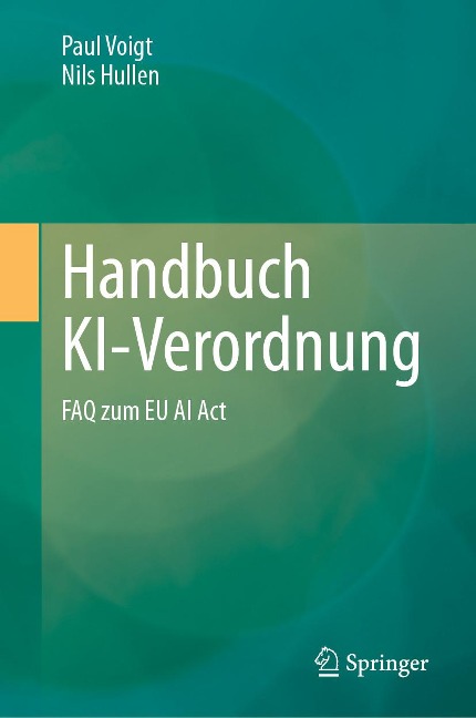 Handbuch KI-Verordnung - Paul Voigt, Nils Hullen