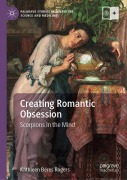 Cover-Bild zum Titel 'Creating Romantic Obsession' von 'Kathleen Béres Rogers'