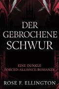 Cover-Bild zum Titel 'Der Gebrochene Schwur (Die Eldridge-Vendetta, #2)' von 'Rose F. Ellington'