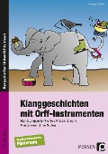 Cover-Bild zum Titel 'Klanggeschichten mit Orff-Instrumenten' von 'Michael Häußler'