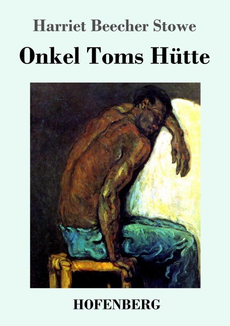 Onkel Toms Hütte - Harriet Beecher Stowe
