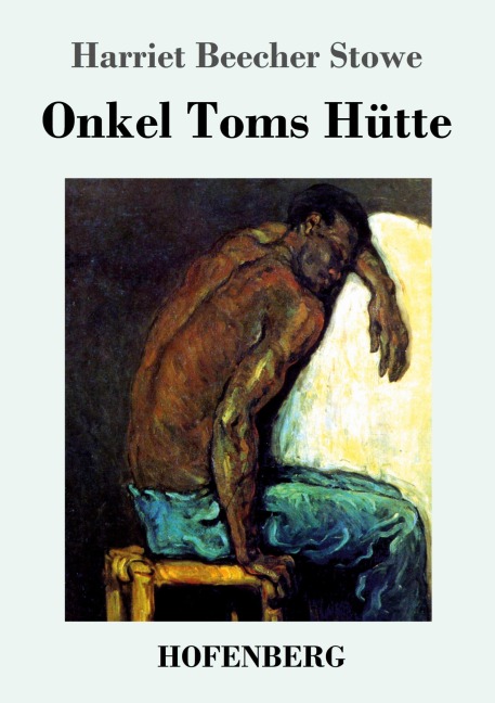 Onkel Toms Hütte - Harriet Beecher Stowe
