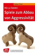 Cover-Bild zum Titel 'Die 50 besten Spiele zum Abbau von Aggressivität - eBook' von 'Andrea Erkert'