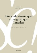 Etudes de sémantique et pragmatique françaises - 