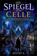 Cover-Bild zum Titel 'Die Spiegel von Celle' von 'Matze K'