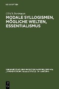 Modale Syllogismen, mögliche Welten, Essentialismus - Ulrich Nortmann
