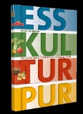 Cover-Bild zum Titel 'ESS KULTUR PUR' von 'Anne Lohmann'