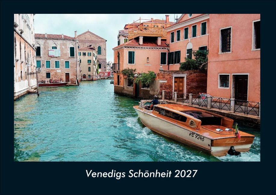 Venedigs Schönheit 2027 Fotokalender DIN A4 - Tobias Schmitt, Kevin Heber