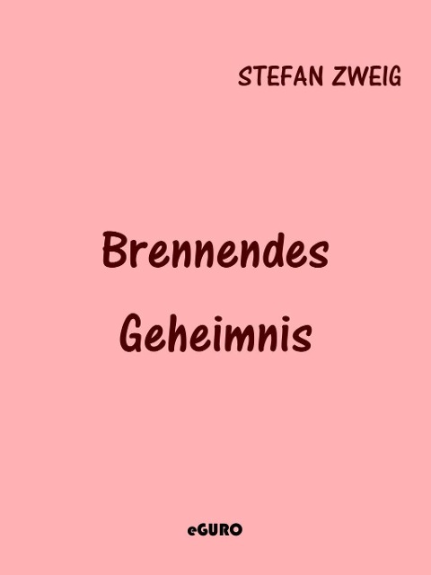 Brennendes Geheimnis - Stefan Zweig