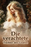 Die verachtete Tochter des Grafen - Yuryshh