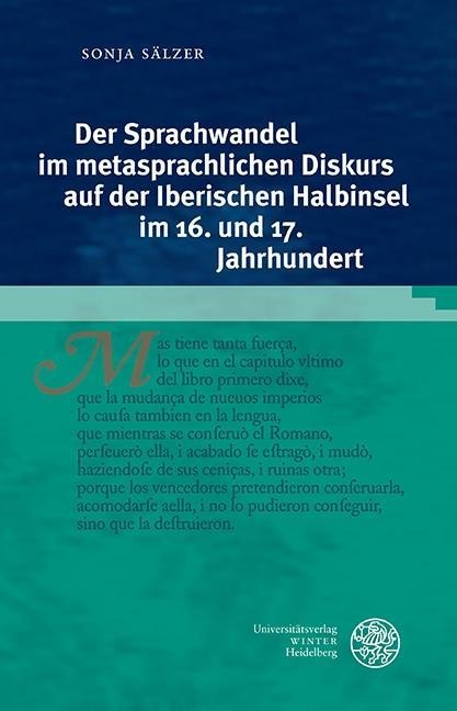 Der Sprachwandel im metasprachlichen Diskurs auf der Iberischen Halbinsel im 16. und 17. Jahrhundert - Sonja Sälzer