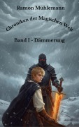 Cover-Bild zum Titel 'Chroniken der Magischen Welt' von 'Ramon Mühlemann'