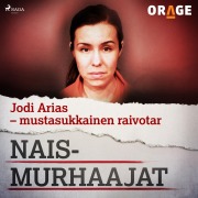 Cover-Bild zum Titel 'Jodi Arias ¿ mustasukkainen raivotar' von 'Orage'