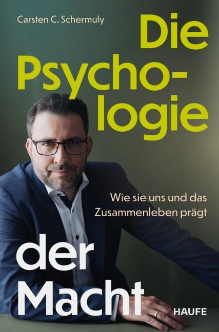 Die Psychologie der Macht - Carsten C. Schermuly