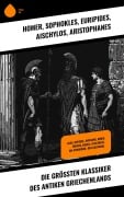 Cover-Bild zum Titel 'Die größten Klassiker des antiken Griechenlands' von 'Homer, Platon, Aristoteles, Epiktet, Lukian'