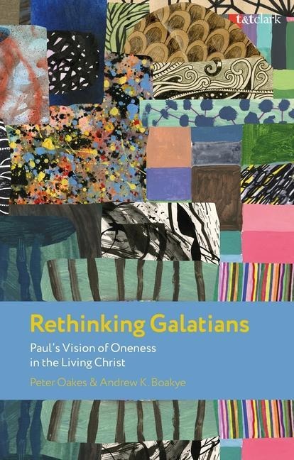 Rethinking Galatians - Peter Oakes, Andrew K Boakye