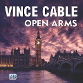 Open Arms - Vince Cable
