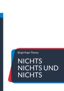 Cover-Bild zum Titel 'Nichts nichts und nichts' von 'Birgit Pape-Thoma'