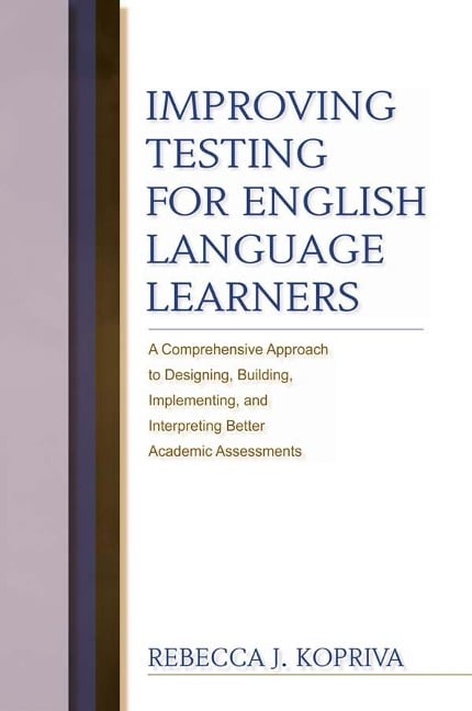 Improving Testing For English Language Learners - Rebecca Kopriva