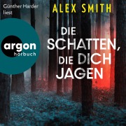 Cover-Bild zum Titel 'Die Schatten, die dich jagen' von 'Alex Smith'