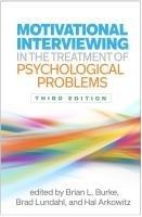 Motivational Interviewing in the Treatment of Psychological Problems, Third Edition - 