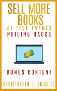 Sell More Books at Live Events: Pricing Hacks Bonus Content - Christopher Schmitz